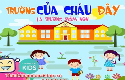 Bài hát:  Trường của cháu đây là trường mầm non 