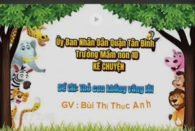 KỂ CHUYỆN  THỎ CON KHÔNG VẢNG LỜI  (25-36 tháng)